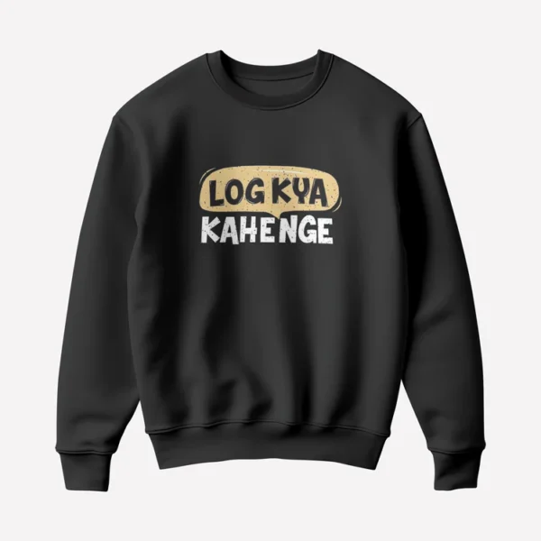 Log Kya Kahenge Sweatshirt