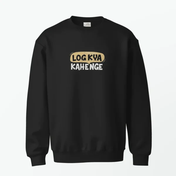 Log Kya Kahenge Sweatshirt - Image 2