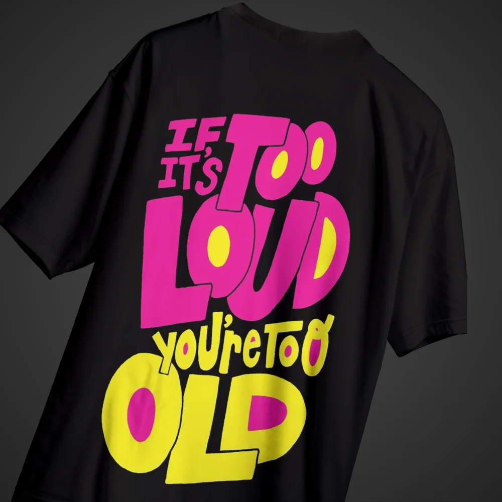 You’re Too Old Unisex Tee - Image 2