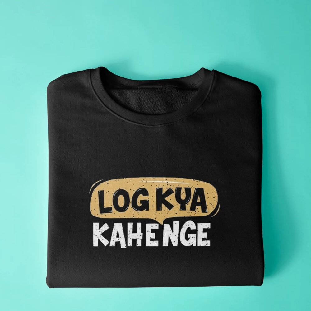 Log Kya Kahenge Sweatshirt - Image 2
